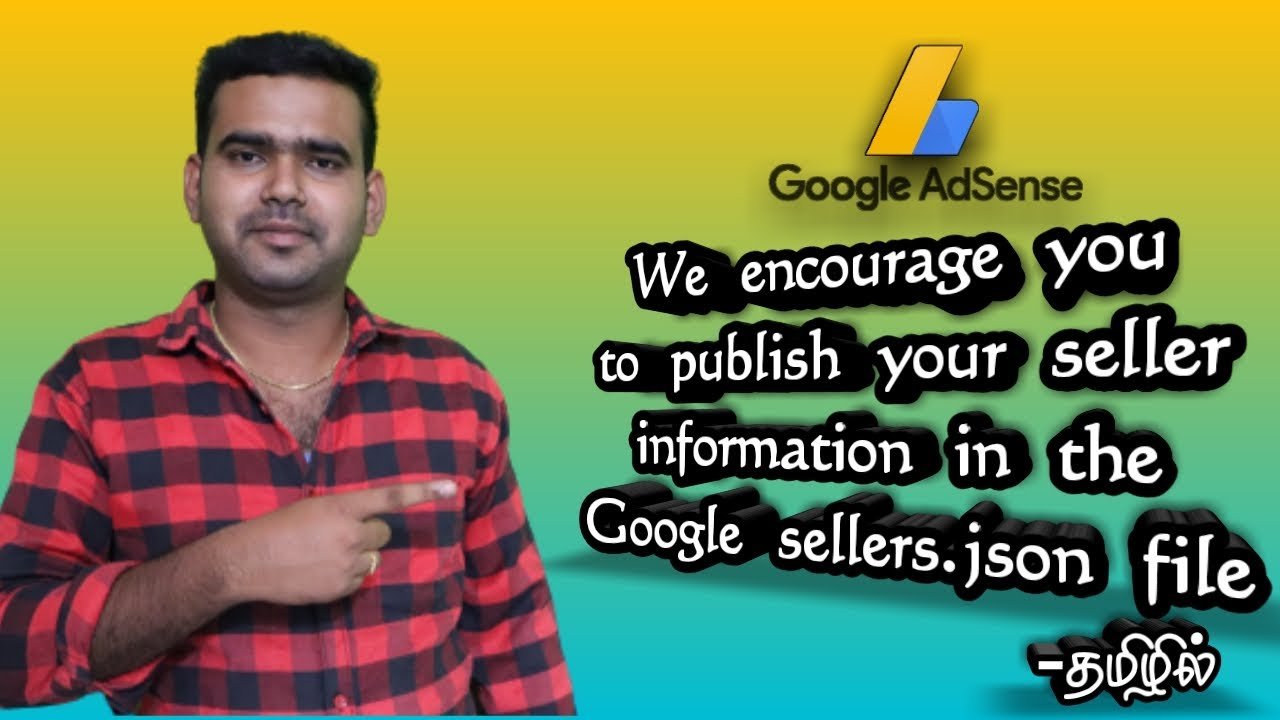 AdSense Alert | We encourage you to publish seller information in Google sellers.json file | Tamil