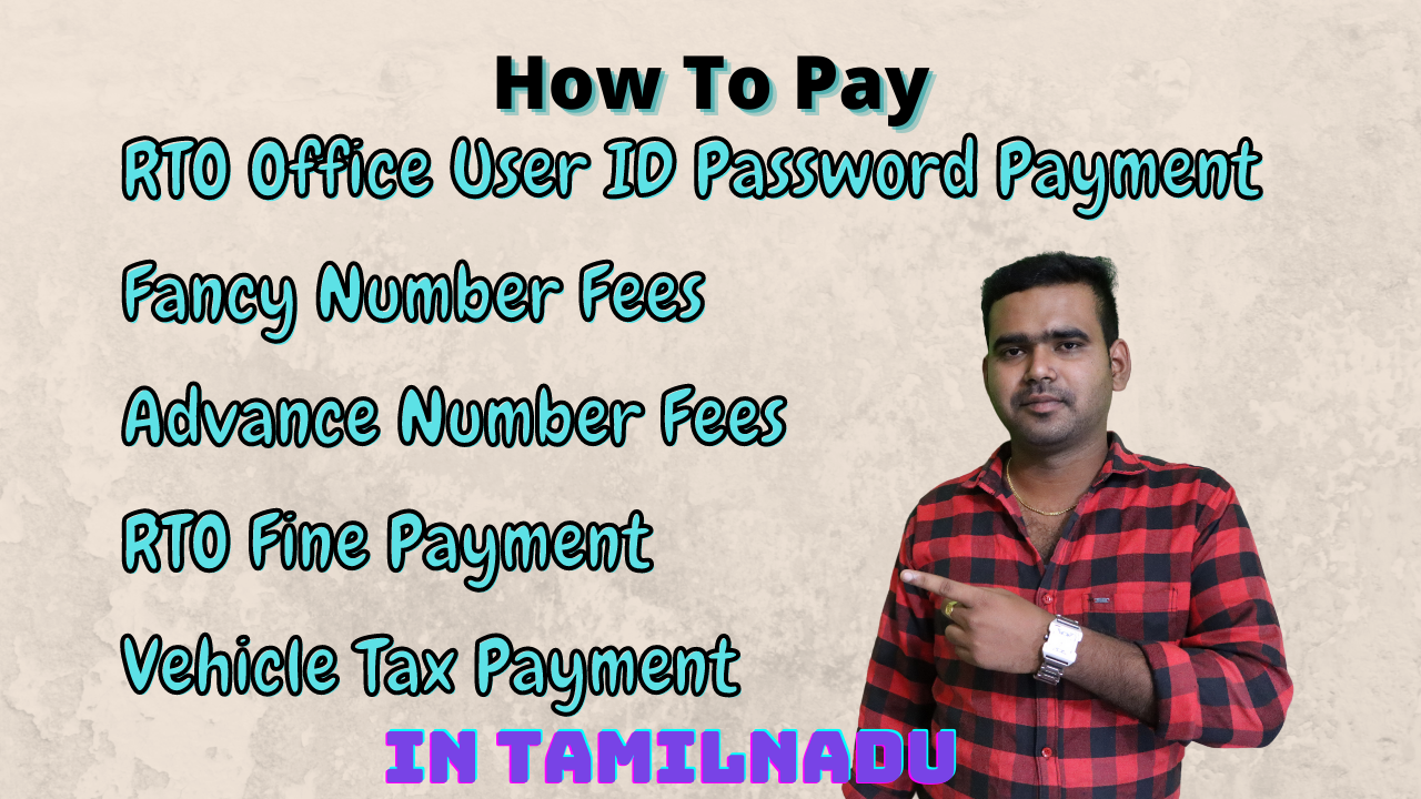 How To Pay RTO Office User ID Password Fees, Fancy Number, Advance Number, Vehicle Tax, RTO Fine Fees In Tamilnadu